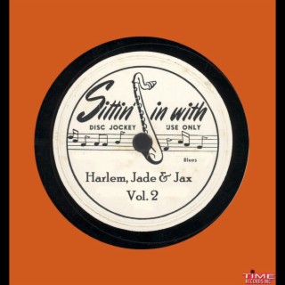 Sittin' In With Harlem Jade & Jax, Vol. 2