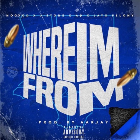 Where I'm From (feat. No Good, Ad & Jayo Felony) | Boomplay Music