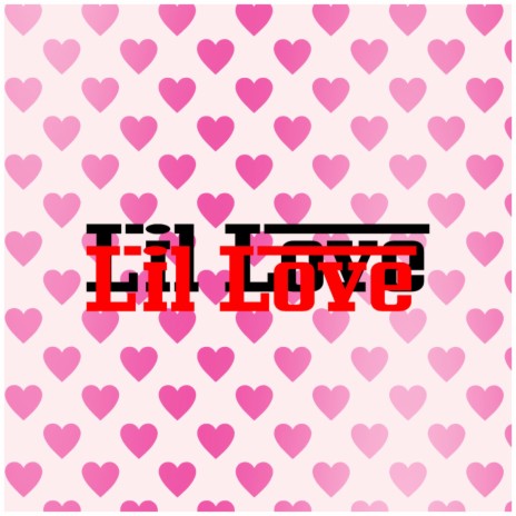 Lil Love | Boomplay Music