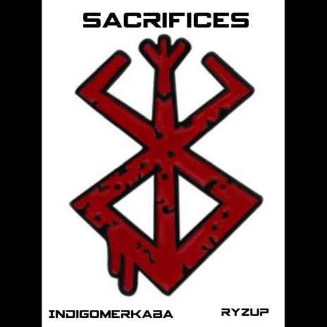 Sacrifices ft. Indigomerkaba | Boomplay Music
