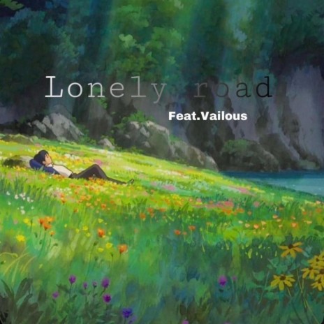 Lonely road ft. Vailous | Boomplay Music