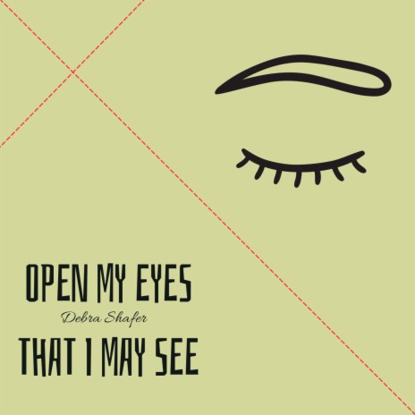 Open My Eyes That I May See | Boomplay Music