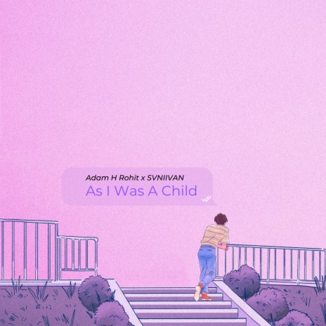 As I Was A Child (Radio Edit) ft. Svniivan | Boomplay Music