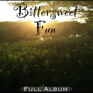 Bittersweet Fun