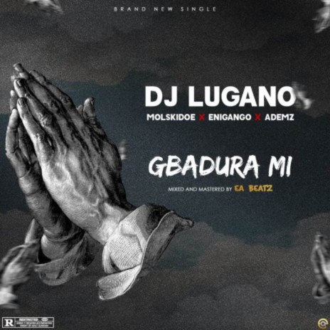 Gbadura Mi ft. Molskidoe & Enigango | Boomplay Music