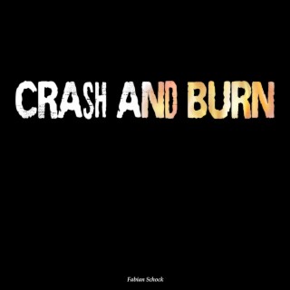 Crash and Burn