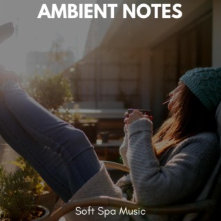 Ambient Notes - Soft Spa Music