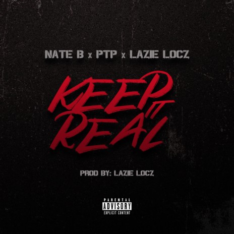 Keep It Real (feat. PTP & Lazie Locz)