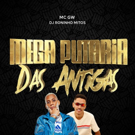 Mega Putaria das Antigas ft. Roninho Mitos | Boomplay Music