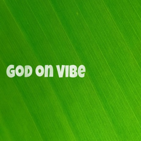 God On Vibe | Boomplay Music