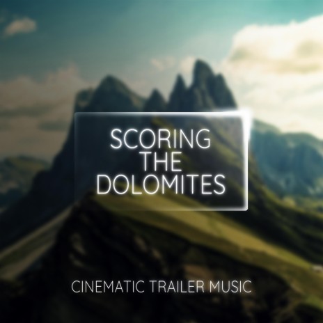 Scoring the Dolomites | Boomplay Music