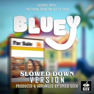 Lazarus Drug (From Bluey Episode - The Sign) (Slowed Down Version)