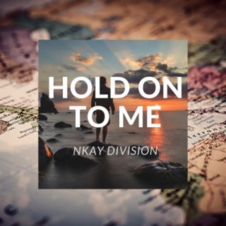 Hold On To Me