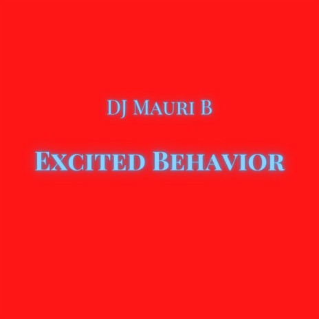 Excited Behavior | Boomplay Music