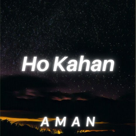 Ho Kahan | Boomplay Music