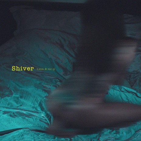 Shiver (feat. Mr. Ly)