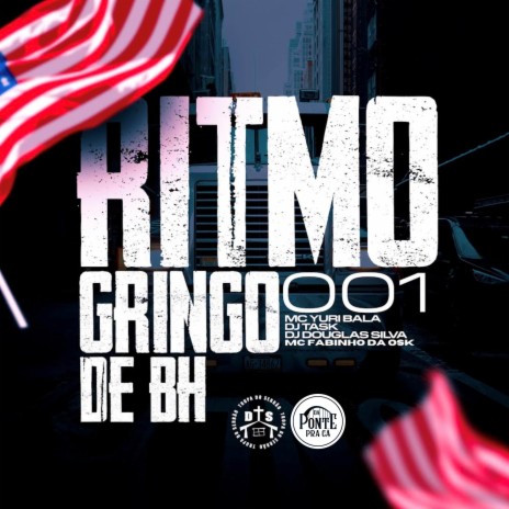 Ritmo Gringo de BH 001 ft. Mc Yuri Bala, Dj Douglas Silva & DJ TASK