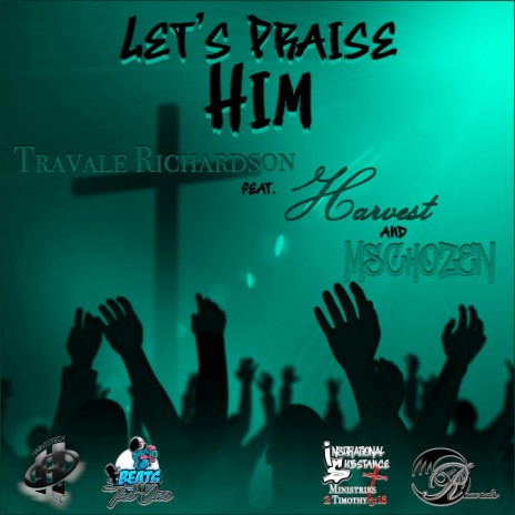 Let's Praise Him ft. Harvest & MsChozen | Boomplay Music