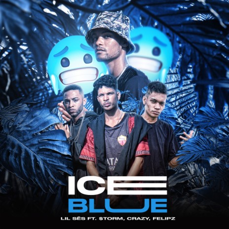 Ice Blue ft. Lil Sês, Crazy & Felipz | Boomplay Music