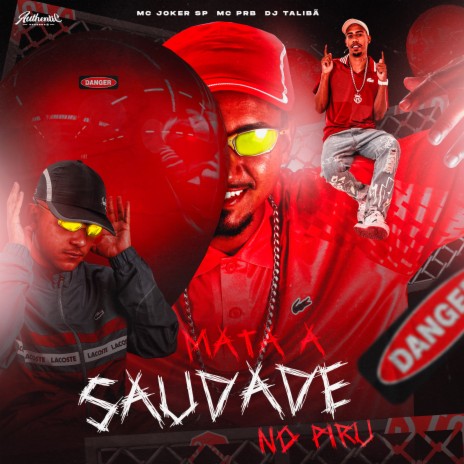 Mata a Saudade no Piru ft. MC PRB & MC Joker Sp | Boomplay Music