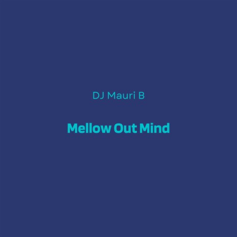 Mellow Out Mind | Boomplay Music