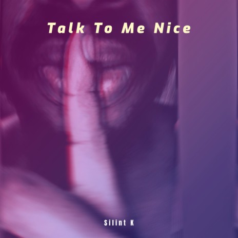 Talk To Me Nice | Boomplay Music