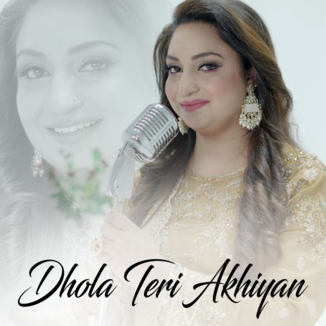 Dhola Teri Akhiyan | Boomplay Music