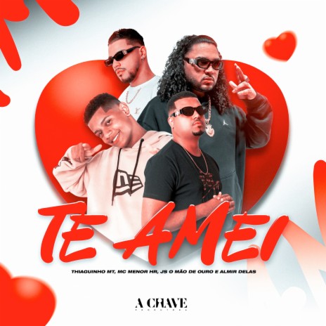 Te Amei ft. MC MENOR HR, JS o Mão de Ouro & Almir delas | Boomplay Music