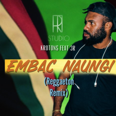 Embac Naungi ft. Krotons | Boomplay Music