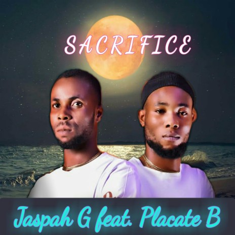 Sacrifice (feat. Placate B) | Boomplay Music