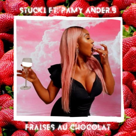 Fraises au chocolat ft. Pamy Ander.B | Boomplay Music