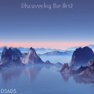 Discovering the first