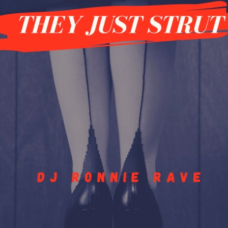 They Just Strut | Boomplay Music