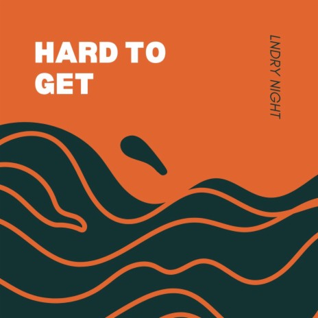 Hard to get | Boomplay Music