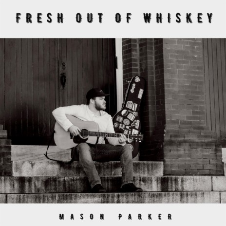 Fresh Out Of Whiskey | Boomplay Music
