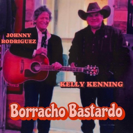 Borracho Bastardo (Digital Release) ft. Johnny Rodriguez | Boomplay Music