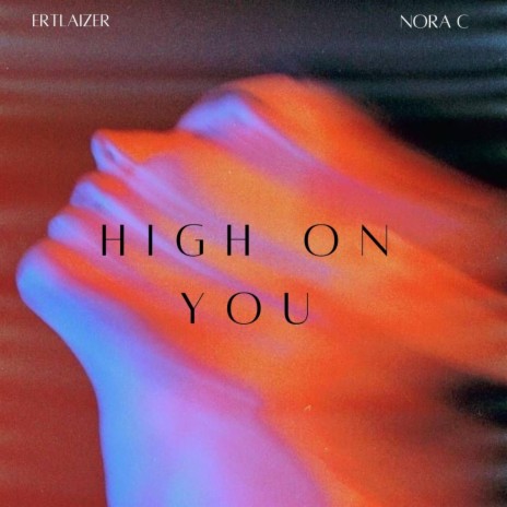 High On You ft. NORA C | Boomplay Music