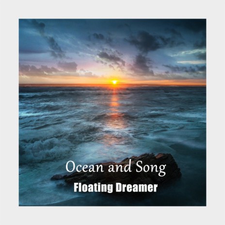 Ocean and Song | Boomplay Music