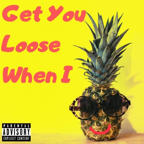 Get You Loose When I (Instrumental)