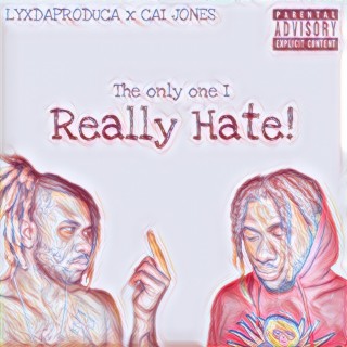 The only one/I Really Hate ft. LYXdaProduca lyrics | Boomplay Music