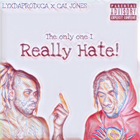 The only one/I Really Hate ft. LYXdaProduca