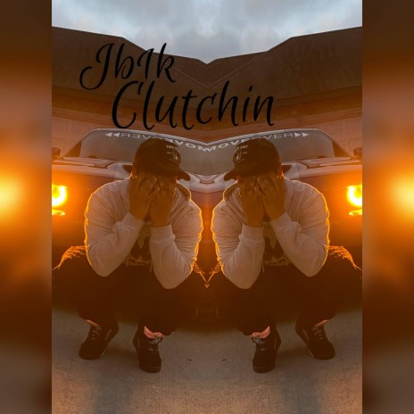 Clutchin | Boomplay Music