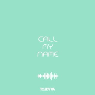 Call My Name