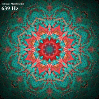 639 Hz Solfeggio Healing Frequencies