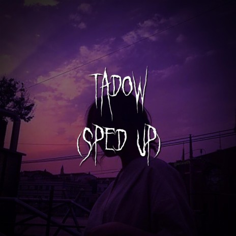 tadow (sped up) ft. brown eyed girl | Boomplay Music