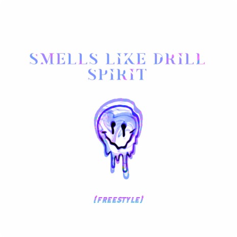 Smells Like Drill Spirit (Freestyle) ft. Sensei D