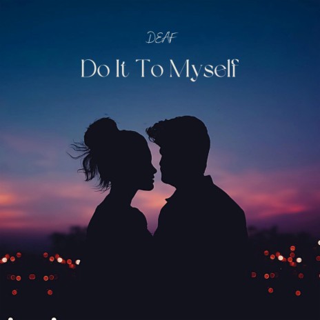 Do It To Myself | Boomplay Music