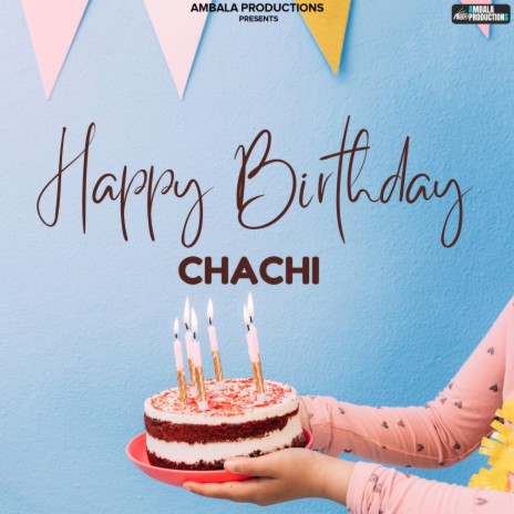 Happy Birthday Chachi | Boomplay Music