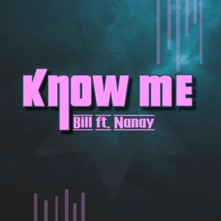 Know Me (feat. Nanay) lyrics | Boomplay Music