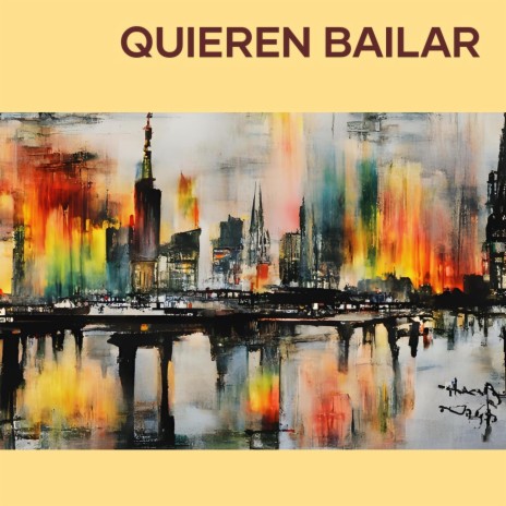 Quieren Bailar | Boomplay Music